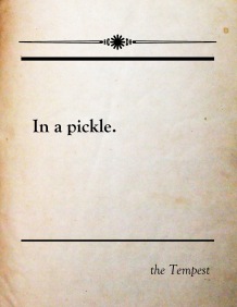 A common phrase today that was coined by Shakespeare "In a Pickle"