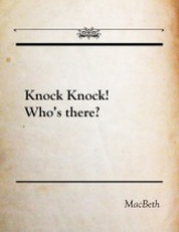 Knock Knock Jokes originated in MacBeth.