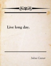 "All the live long day" coined by Shakespeare in Julius Caesar