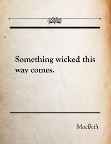A quote from MacBeth that is utilized and adapted in modern works (i.e. Harry Potter)